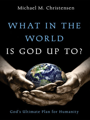cover image of What in the World Is God Up To?